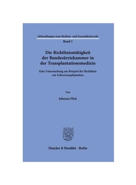预订【德语】Die Richtlinient?tigkeit der Bundes?rztekammer in der Transplantationsmedizin.:Eine Untersuchung am Beispiel