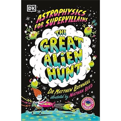 现货 Astrophysics for Supervillains 2 The Great Alien Hunt  DK超级反派的天体物理学2