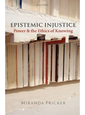 按需印刷Epistemic Injustice:Power and the Ethics of Knowing[9780199570522]