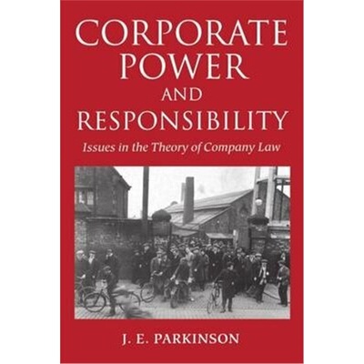 按需印刷Corporate Power and Responsibility:Issues in the Theory of Company Law[9780198259893]