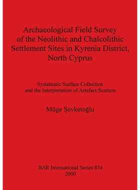 预订Archaeological Field Survey of the Neolithic and Chalcolithic Settlement Sites in Kyrenia District,