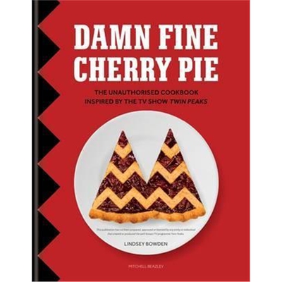 预订不退不换Damn Fine Cherry Pie:The Unauthorised Cookbook Inspired by the TV Show Twin Peaks