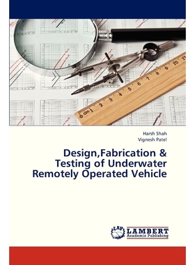 预订Design, Fabrication & Testing of Underwater Remotely Operated Vehicle