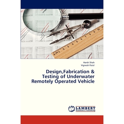 预订Design, Fabrication & Testing of Underwater Remotely Operated Vehicle