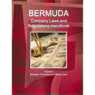 按需印刷不退不换Bermuda Company Laws and Regulations Handbook Volume 1 Strategic Information and Basic Laws[978151450850