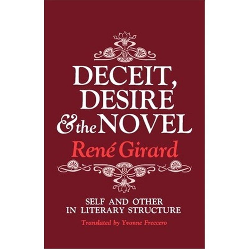 按需印刷不退不换Deceit, Desire, and the Novel:Self and Other in Literary Structure[9780801818301]