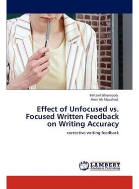 按需印刷Effect of Unfocused vs. Focused Written Feedback on Writing Accuracy[9783848498017]