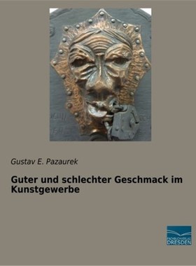 预订【德语】 Guter und schlechter Geschmack im Kunstgewerbe: