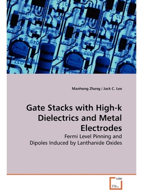 按需印刷Gate Stacks with High-k Dielectrics and Metal Electrodes[9783639150681]