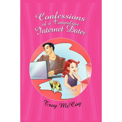 按需印刷不退不换Confessions of a Compulsive Internet Dater[9781456811259]