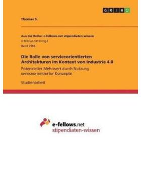 预订【德语】 Die Rolle von serviceorientierten Architekturen im Kontext von Industrie