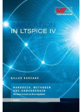 预订【德语】 Simulation in LTSpice IV:Handbuch, Methoden, und Anwendungen. Herausgegeben von Wür
