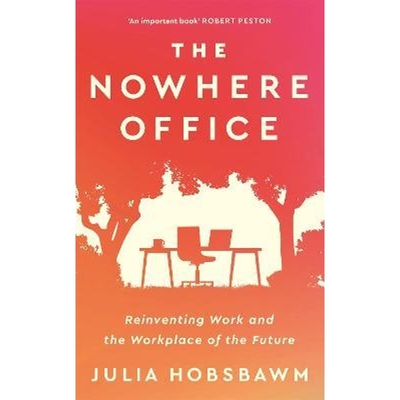 预订The Nowhere Office:Reinventing Work and the Workplace of the Future