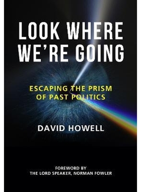 预订Look Where We're Going:Escaping the Prism of Past Politics