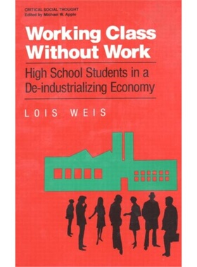 预订Working Class Without Work:High School Students in A De-Industrializing Economy[9780415902342]