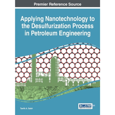按需印刷不退不换Applying Nanotechnology to the Desulfurization Process in Petroleum Engineering[9781466695450]