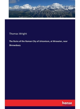 按需印刷The Ruins of the Roman City of Uriconium, at Wroxeter, near Shrewsbury[9783744782173]