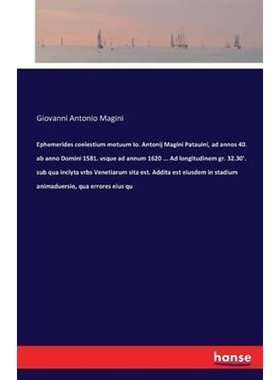 预订Ephemerides coelestium motuum Io. Antonij Magini Patauini, ad annos 40. ab anno Domini 1581. vsque a