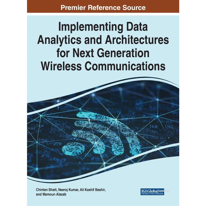 按需印刷不退不换Implementing Data Analytics and Architectures for Next Generation Wireless Communications[9781799869887]