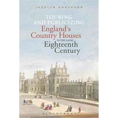 按需印刷不退不换Touring and Publicizing England's Country Houses in the Long Eighteenth Century[9781501334979]