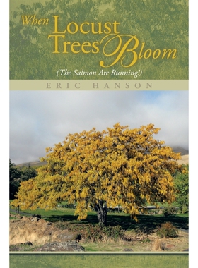 按需印刷不退不换When Locust Trees Bloom (The Salmon Are Running!)[9781493182893]