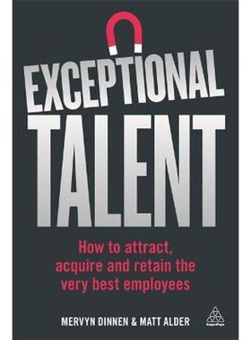 按需印刷Exceptional Talent:How to Attract, Acquire and Retain the Very Best Employees[9780749479732]