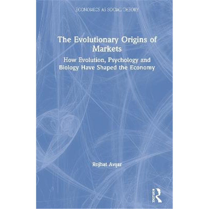 按需印刷不退不换The Evolutionary Origins of Markets:How Evolution, Psychology and Biology Have Shaped the Economy[978081