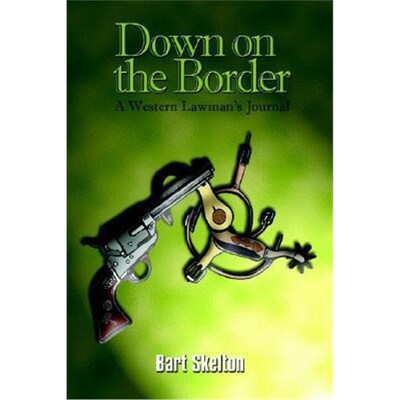 预订不退不换Down on the Border: A Western Lawman's Journal