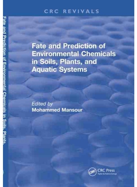 按需印刷不退不换TF Fate And Prediction Of Environmental Chemicals In Soils, Plants, And Aquatic Systems[9781315892900]