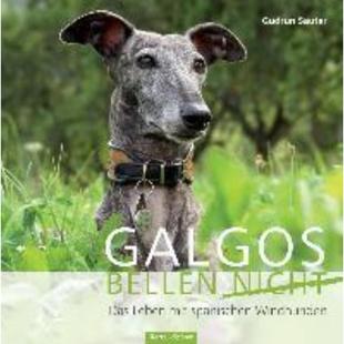 Leben Windhunden Galgos spanischen den mit Das nicht bellen 德语 预订