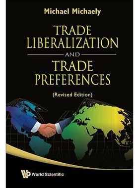 按需印刷Trade Liberalization and Trade Preferences (Revised Edition)[9789812832290]