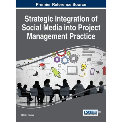 按需印刷不退不换Strategic Integration of Social Media into Project Management Practice[9781466698673]
