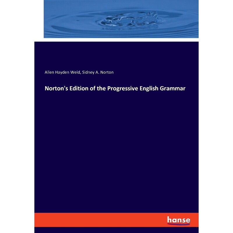 按需印刷不退不换Norton's Edition of the Progressive English Grammar[9783337779153]