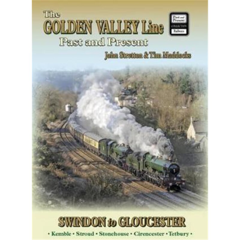 the golden valley line - swindon to gloucester past & present