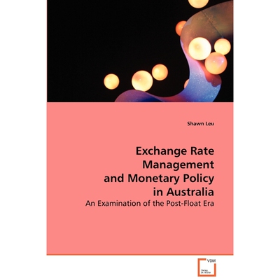 按需印刷不退不换Exchange Rate Management and Monetary Policy in Australia[9783639082036]