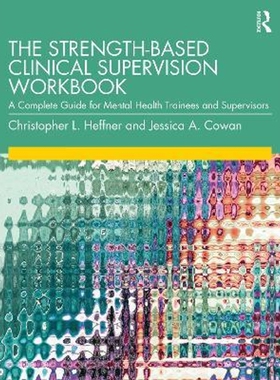 按需印刷不退不换 The Strength-Based Clinical Supervision Workbook:A
