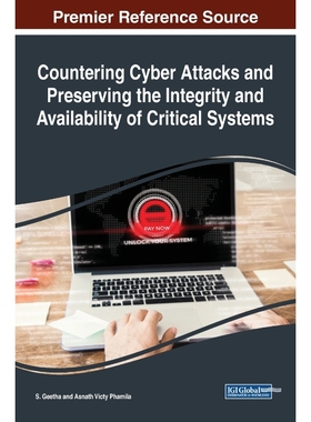按需印刷Countering Cyber Attacks and Preserving the Integrity and Availability of Critical Systems[9781522582410]