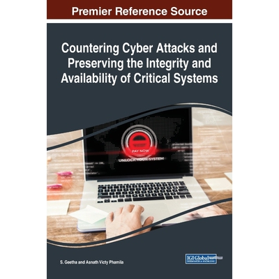按需印刷Countering Cyber Attacks and Preserving the Integrity and Availability of Critical Systems[9781522582410]