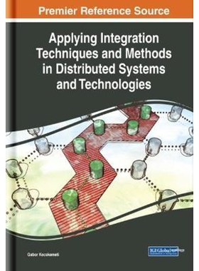 按需印刷不退不换Applying Integration Techniques and Methods in Distributed Systems and Technologies[9781522582953]