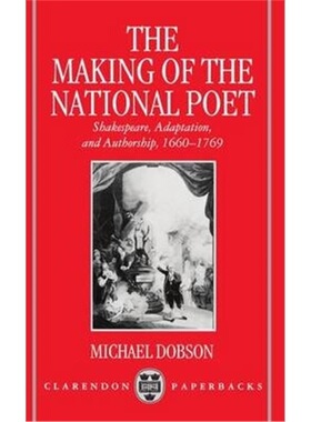 按需印刷不退不换The Making of the National Poet:Shakespeare, Adaptation and Authorship, 1660-1769[9780198183235]