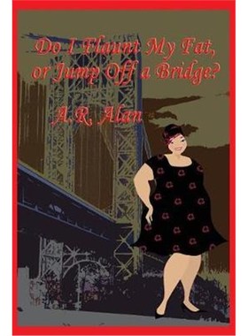 按需印刷Do I Flaunt My Fat, or Jump Off a Bridge?[9781515423515]