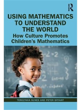 按需印刷Using Mathematics to Understand the World:How Culture Promotes Children's Mathematics[9780367211707]