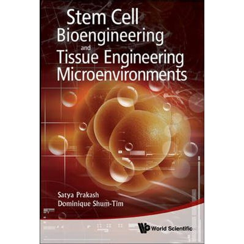 按需印刷不退不换Stem Cell Bioengineering and Tissue Engineering Microenvironment[9789812837882]