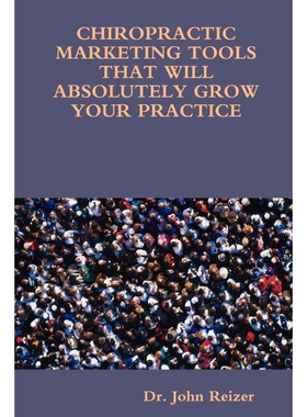 按需印刷不退不换Chiropractic Marketing Tools That Will Absolutely Grow Your Practice[9781435743199]