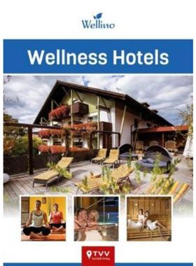 预订【德语】 Wellness Hotels Wellino:200 kleine und große Wellness-Oasen aus Deutschla