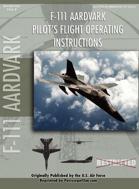 按需印刷F-111 Aardvark Pilot's Flight Operating Manual[9781430312123]