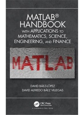 按需印刷不退不换MATLAB (R) Handbook with Applications to Mathematics, Science, Engineering, and Finance[9781138626454]