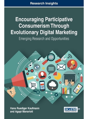 按需印刷Encouraging Participative Consumerism Through Evolutionary Digital Marketing[9781683180128]