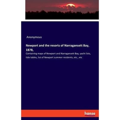预订Newport and the resorts of Narragansett Bay, 1878,:Containing maps of Newport and Narragansett Bay, yacht lists, tid