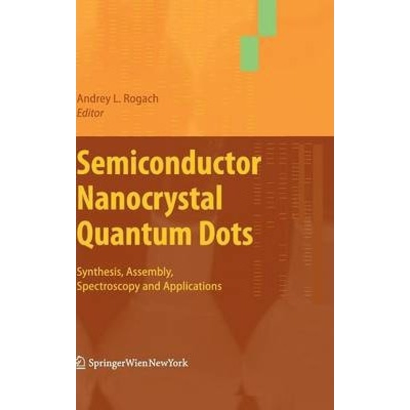 预订semiconductor nanocrystal quantum dots:synthesis, assembly